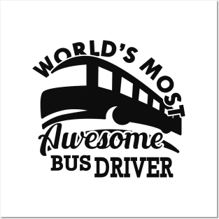 Bus Driver - World's most awesome bus driver Posters and Art